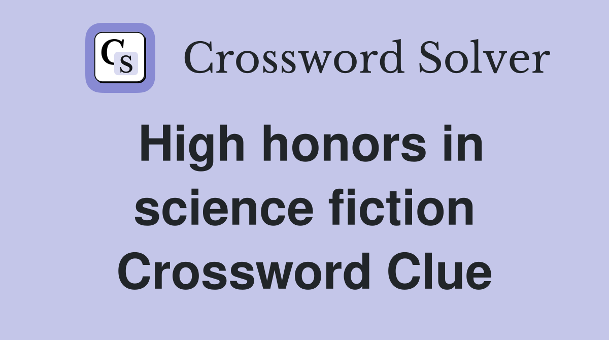 High honors in science fiction Crossword Clue
