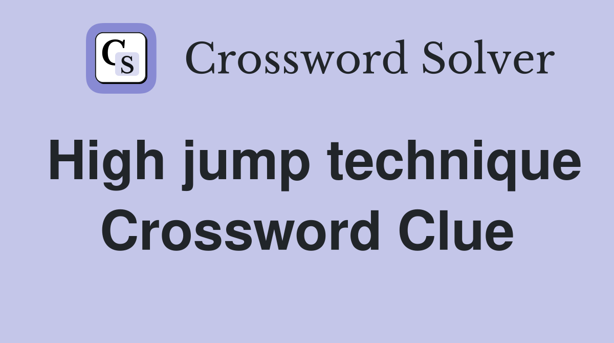 High jump technique Crossword Clue