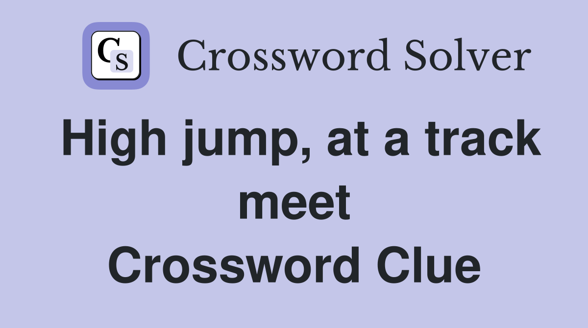 High jump, at a track meet Crossword Clue