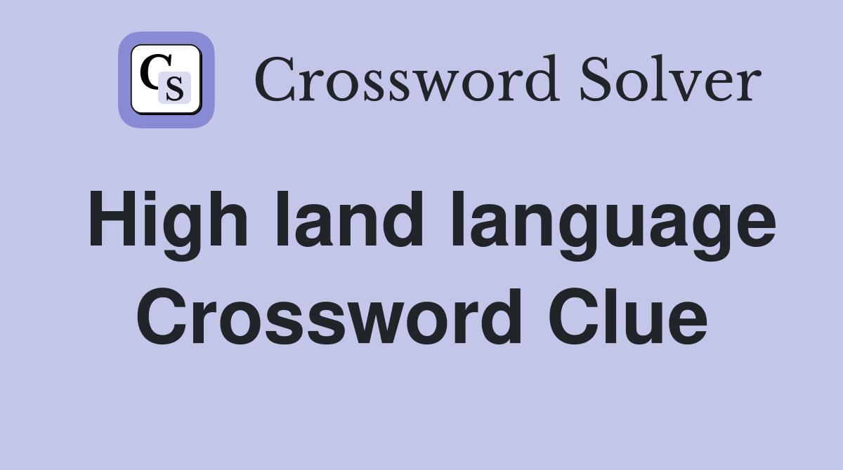 High land language Crossword Clue
