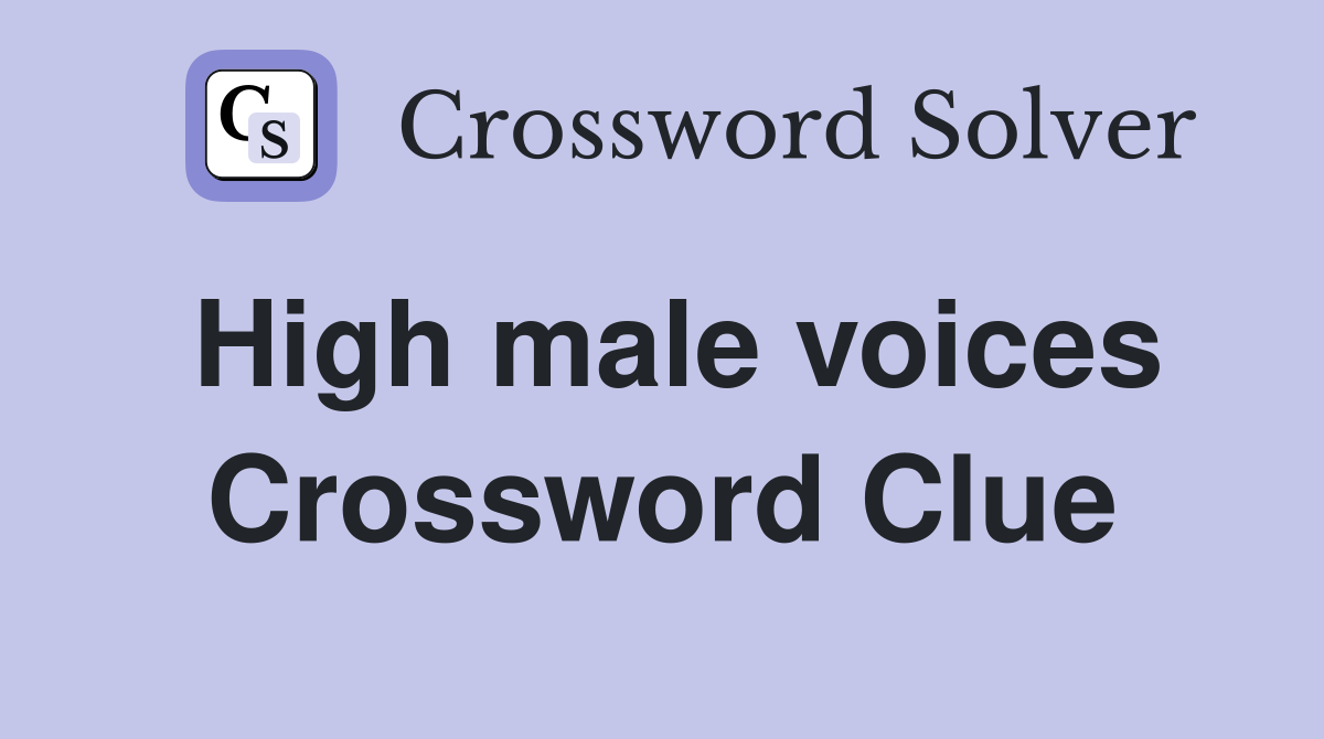 High male voices Crossword Clue