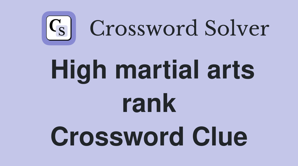 High martial arts rank Crossword Clue
