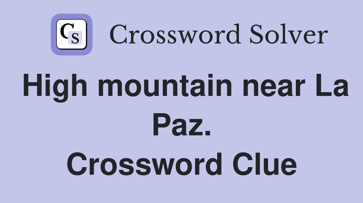 High mountain near La Paz. Crossword Clue