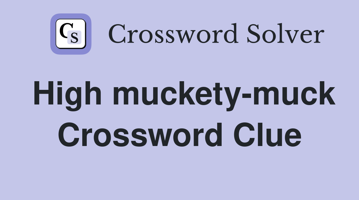 High muckety-muck Crossword Clue