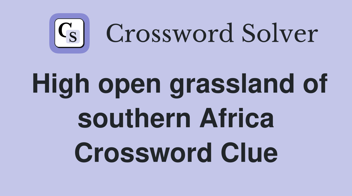 High open grassland of southern Africa Crossword Clue