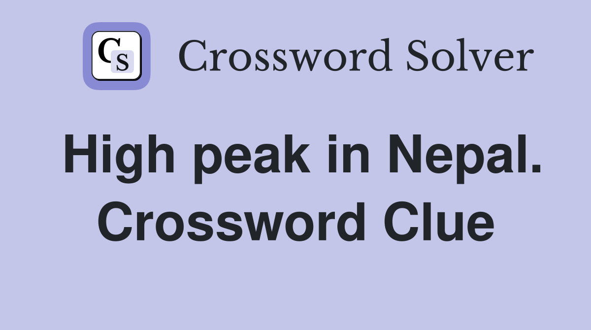 High peak in Nepal. Crossword Clue
