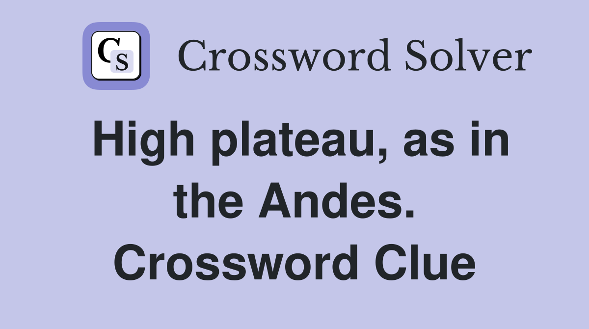 High plateau, as in the Andes. Crossword Clue