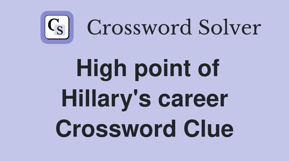 High point of Hillary's career Crossword Clue