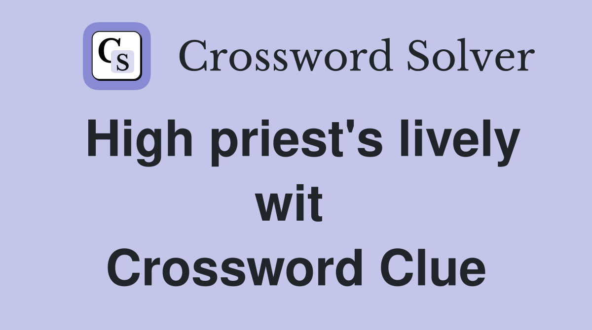 High priest's lively wit  Crossword Clue