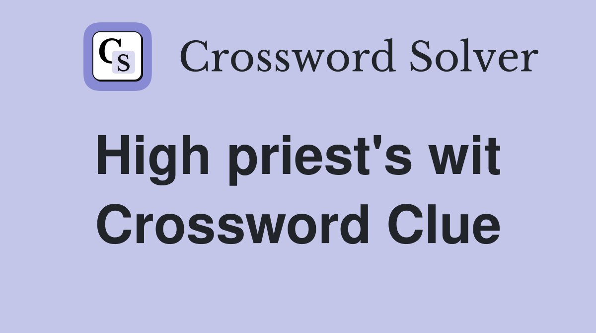 High priest's wit  Crossword Clue