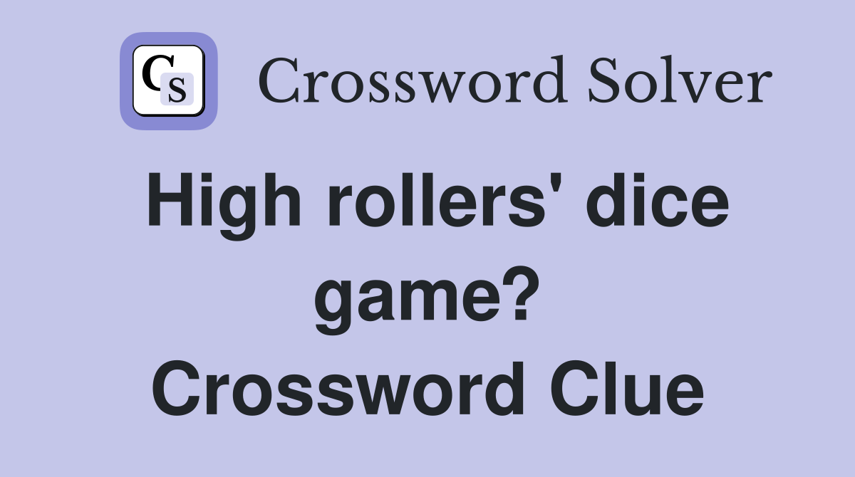 High rollers' dice game? Crossword Clue