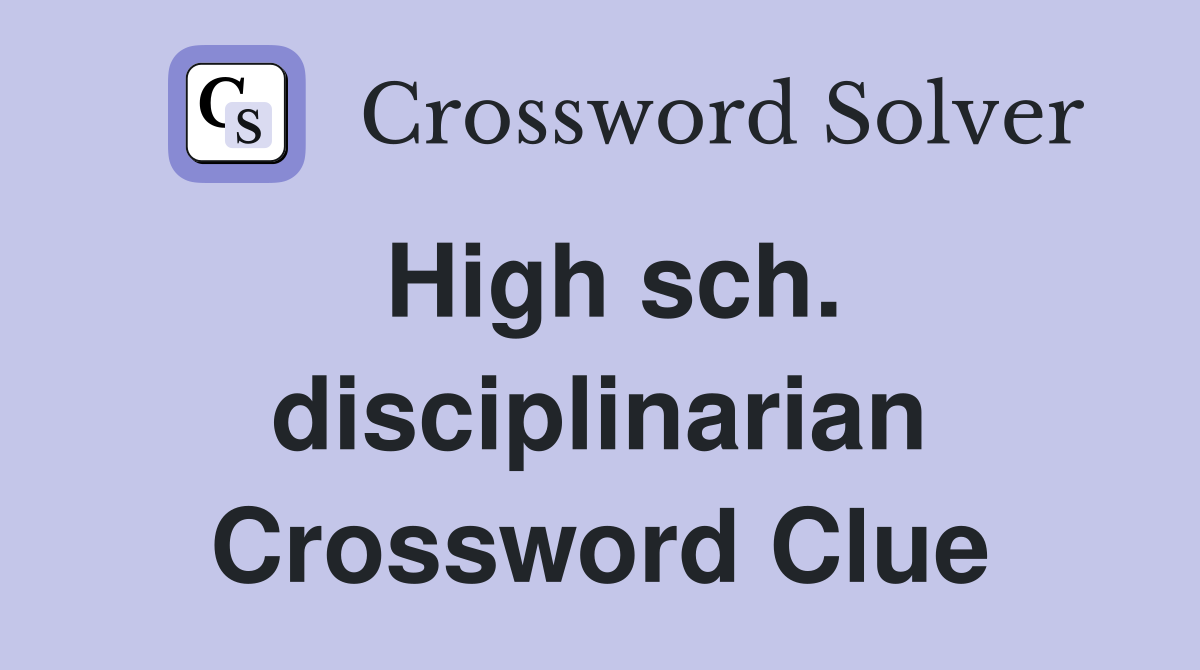 High sch. disciplinarian Crossword Clue
