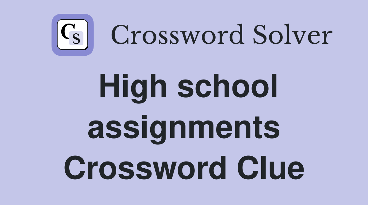 High school assignments Crossword Clue