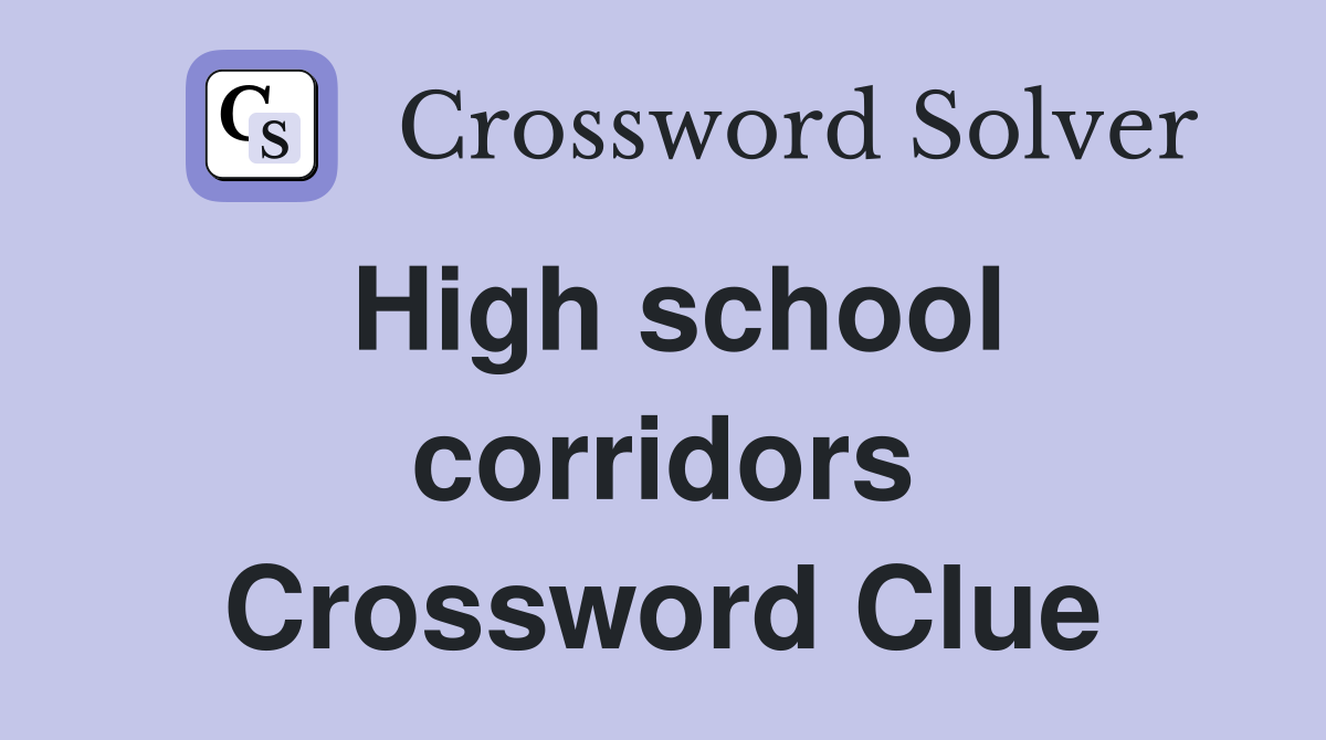High school corridors Crossword Clue