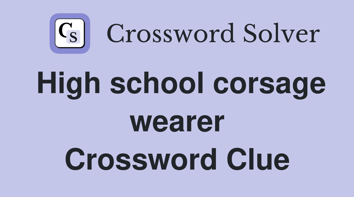 High school corsage wearer Crossword Clue