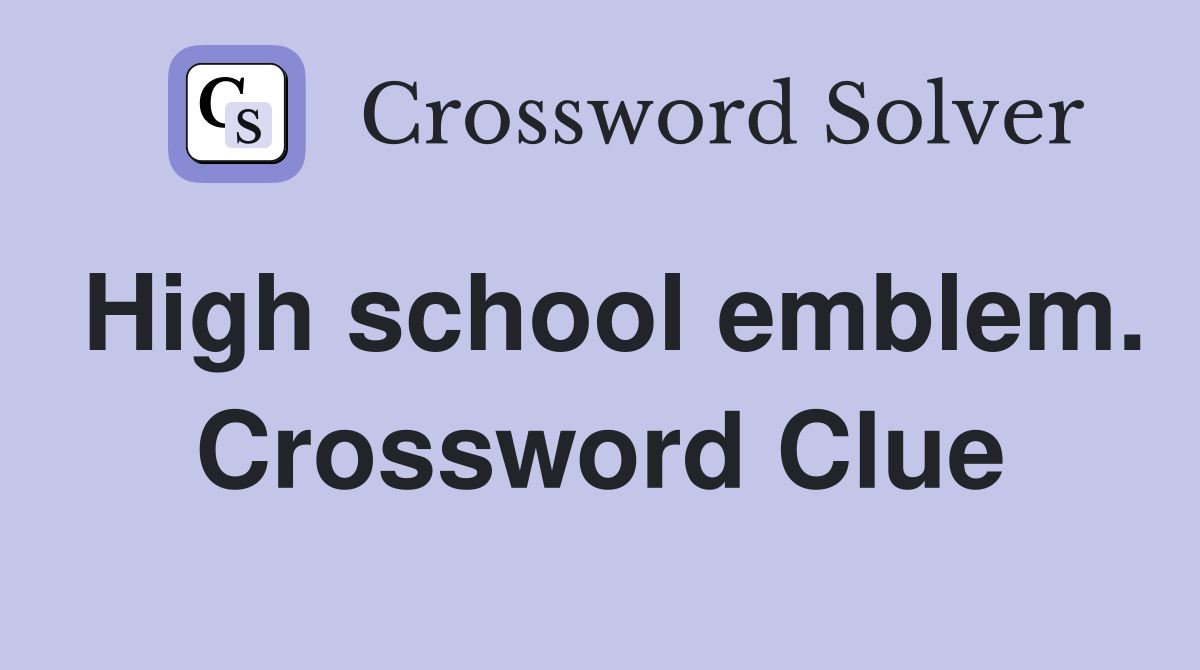 High school emblem. Crossword Clue