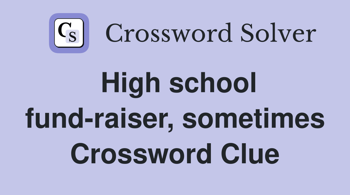 High school fund-raiser, sometimes Crossword Clue