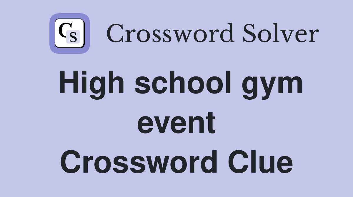 High school gym event Crossword Clue