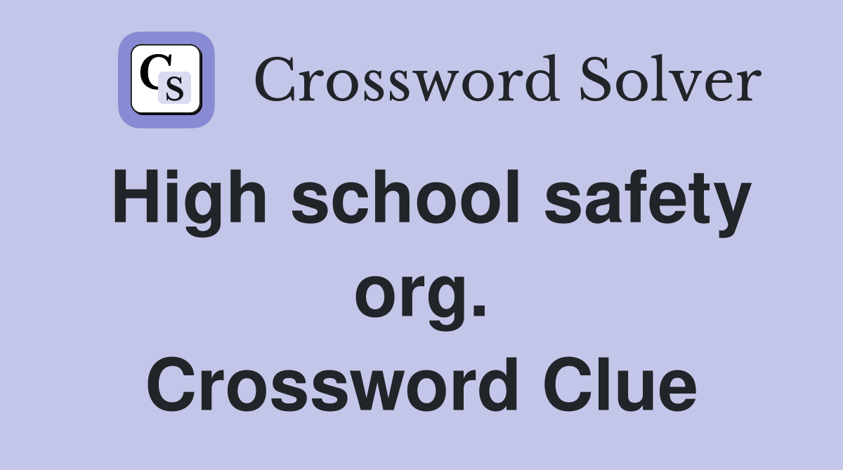 High school safety org. Crossword Clue