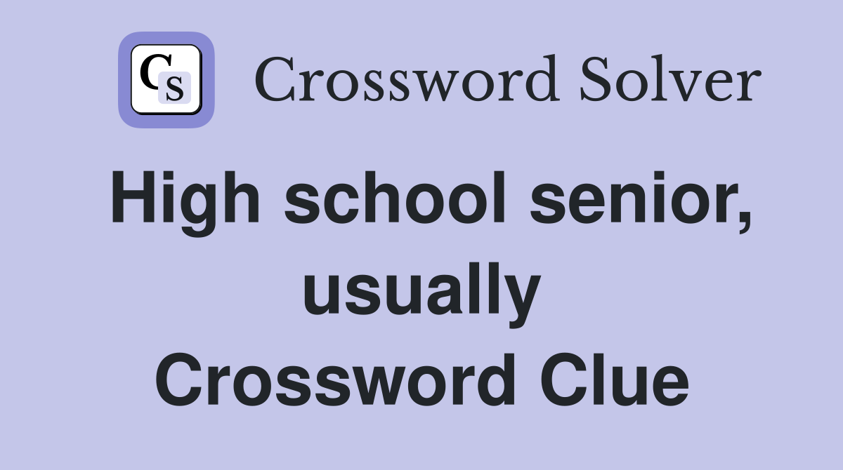 High school senior, usually Crossword Clue