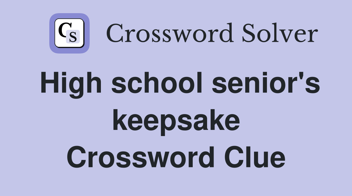 High school senior's keepsake Crossword Clue