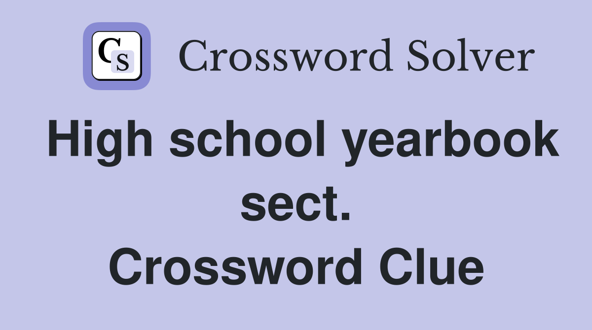 High school yearbook sect. Crossword Clue