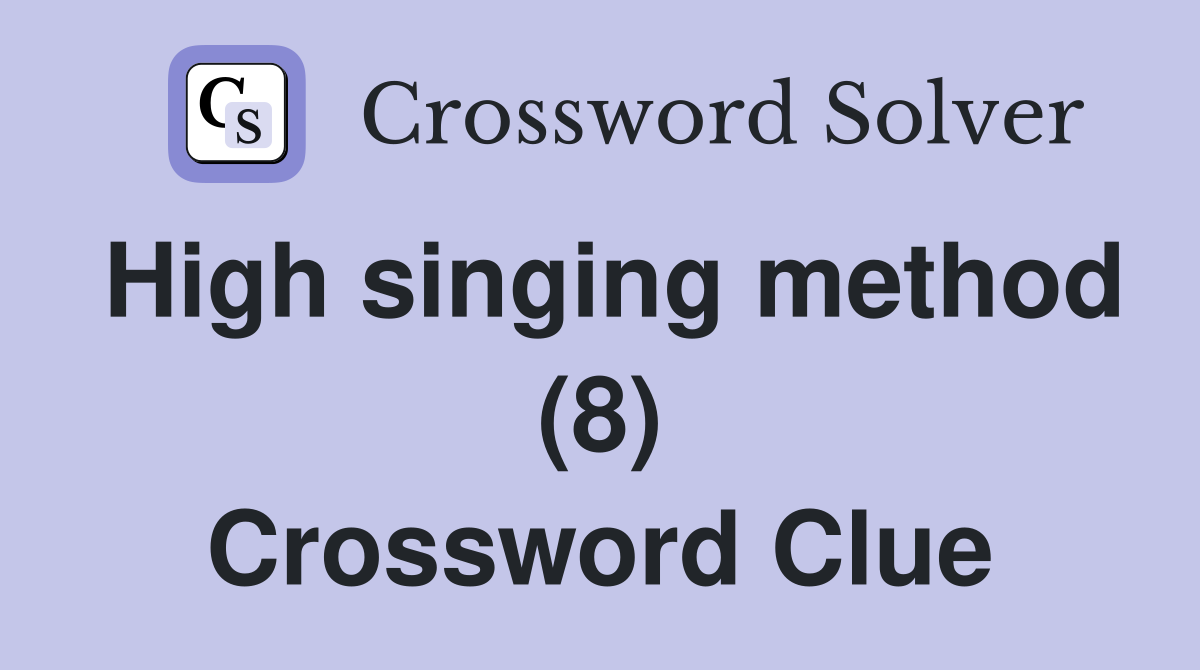 High singing method (8) Crossword Clue