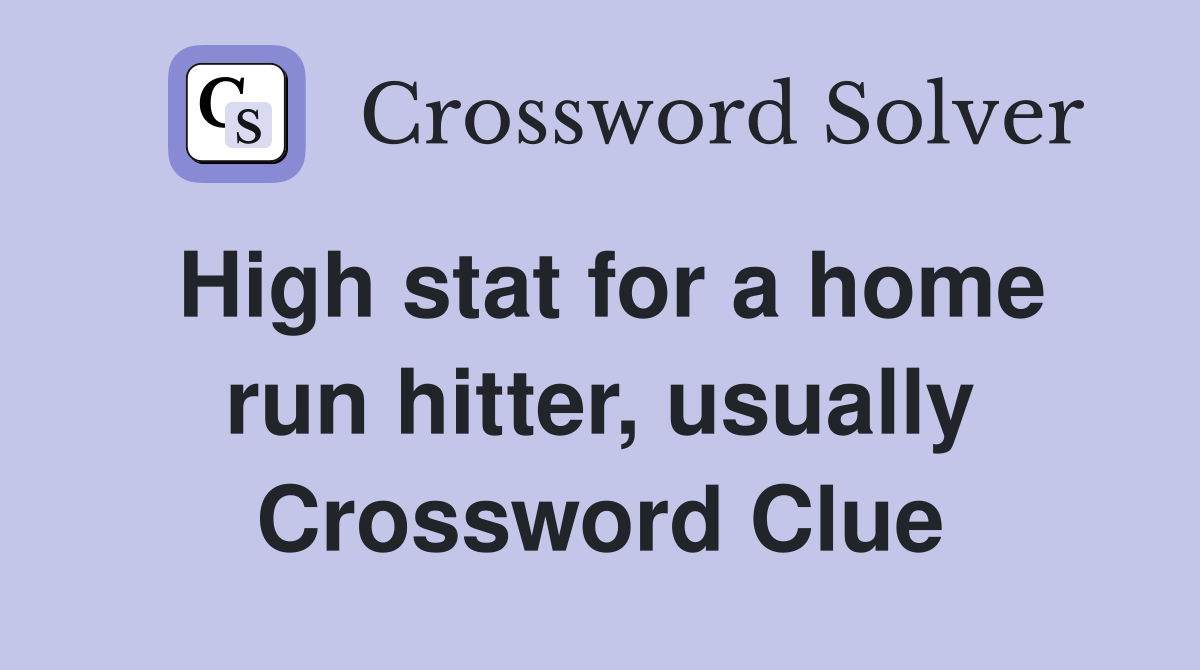 High stat for a home run hitter, usually Crossword Clue