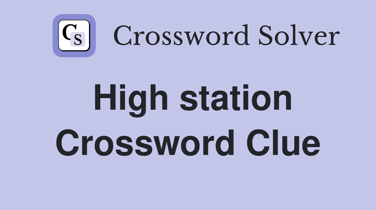 High station Crossword Clue