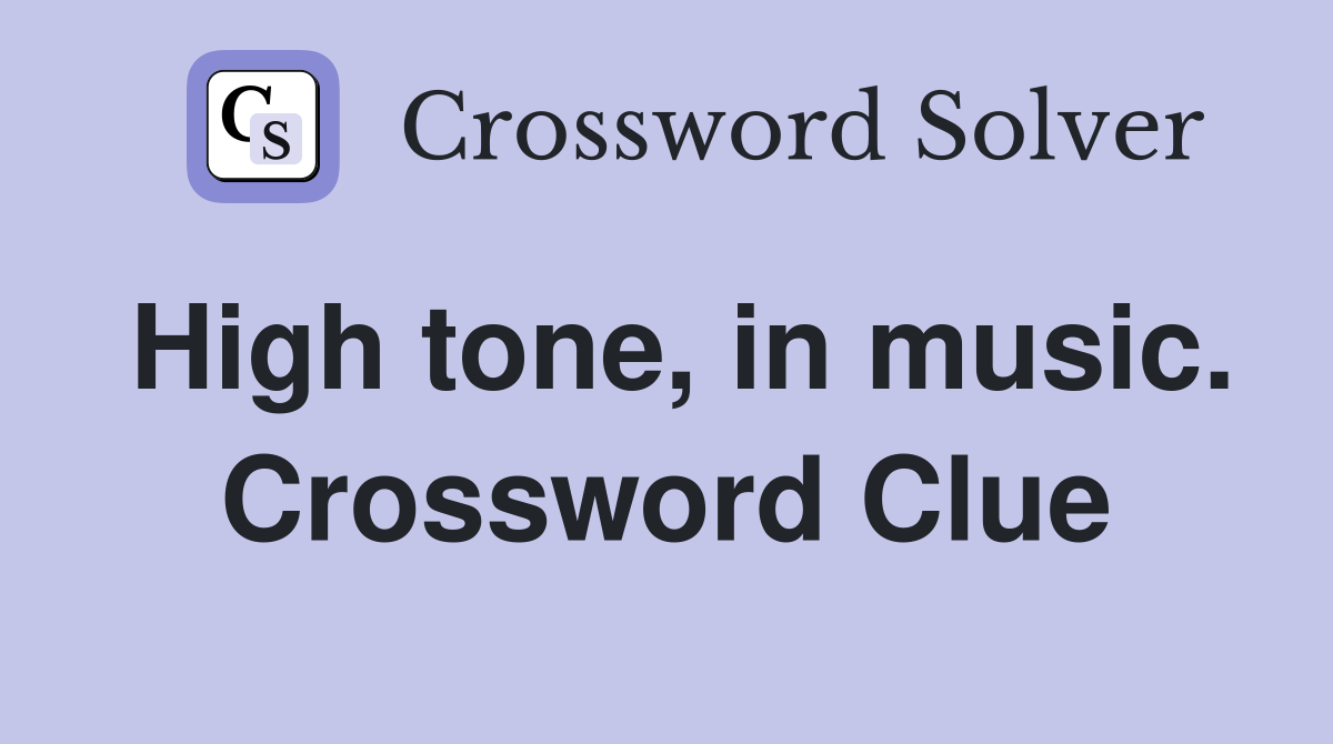 High tone, in music. Crossword Clue