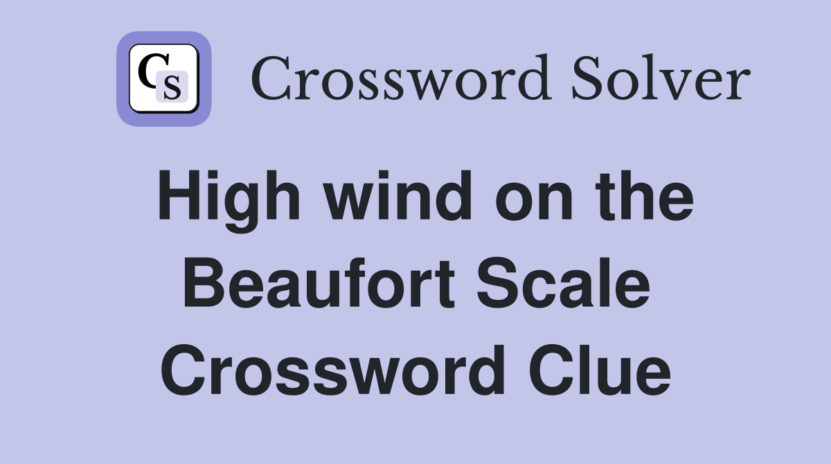 High wind on the Beaufort Scale Crossword Clue