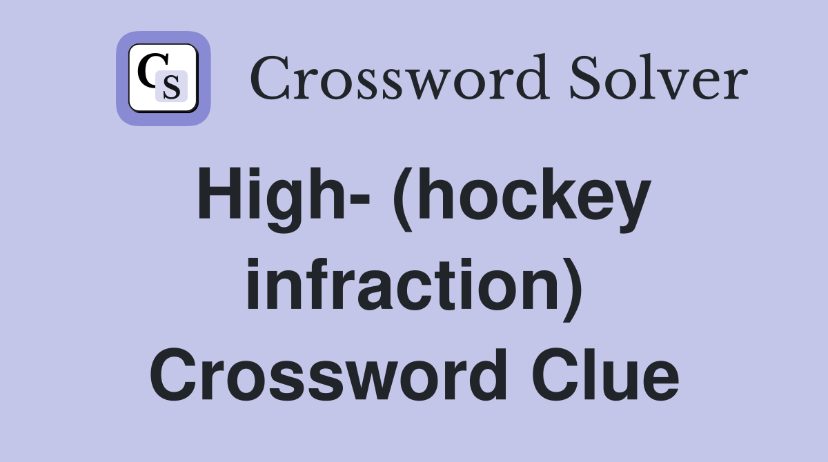High- (hockey infraction) Crossword Clue
