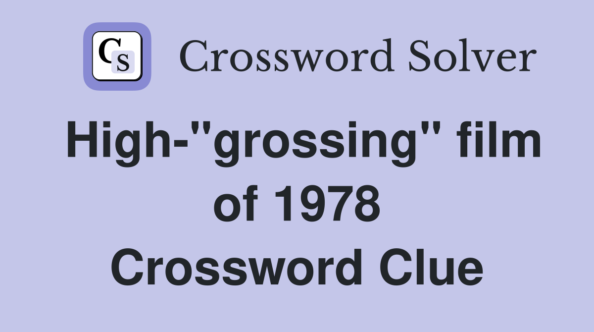 High-"grossing" film of 1978 Crossword Clue