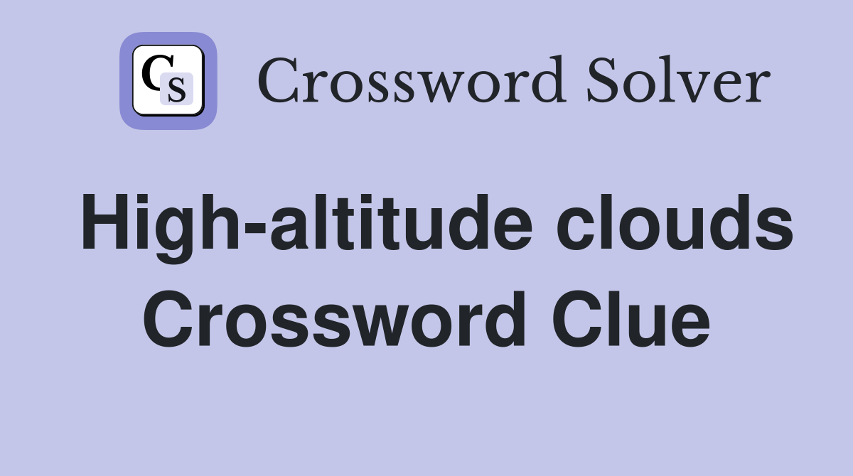 High-altitude clouds Crossword Clue