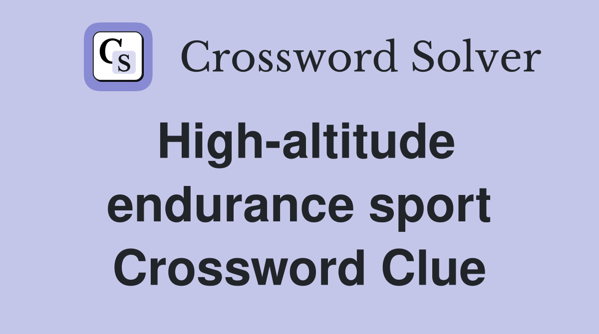 High-altitude endurance sport Crossword Clue