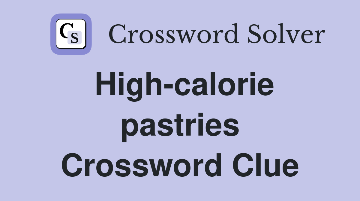 High-calorie pastries Crossword Clue