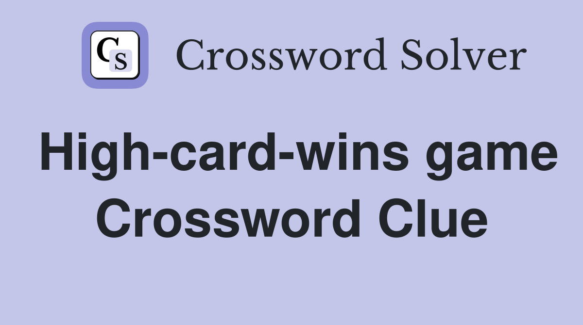 High-card-wins game Crossword Clue