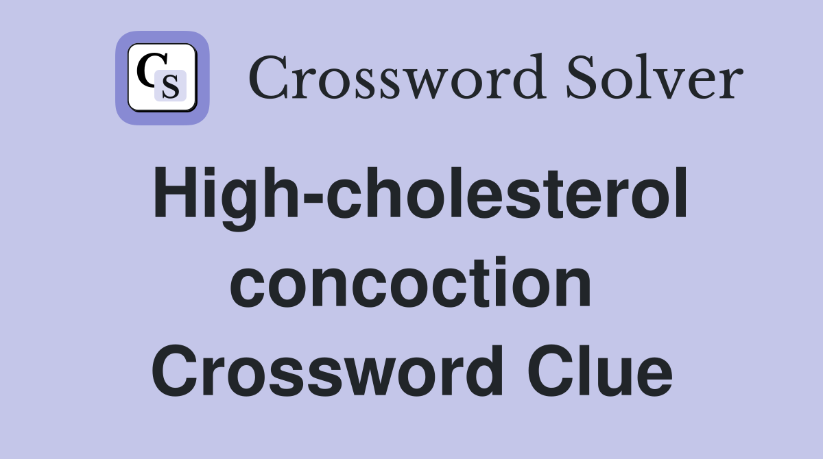 High-cholesterol concoction Crossword Clue