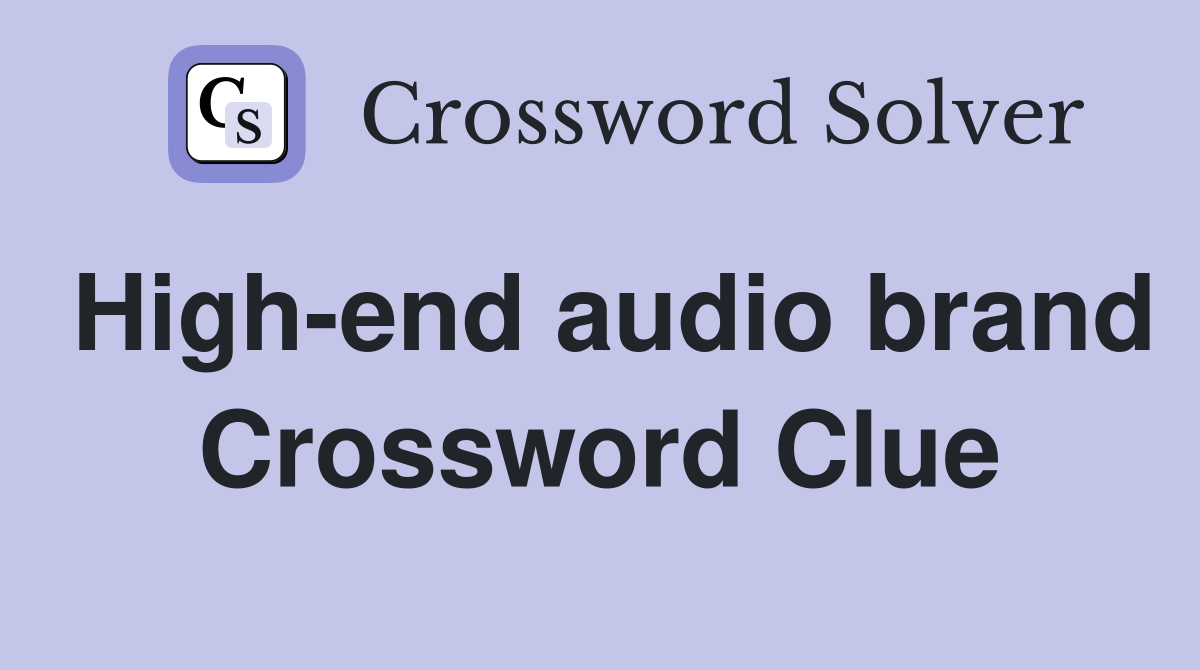 High-end audio brand Crossword Clue