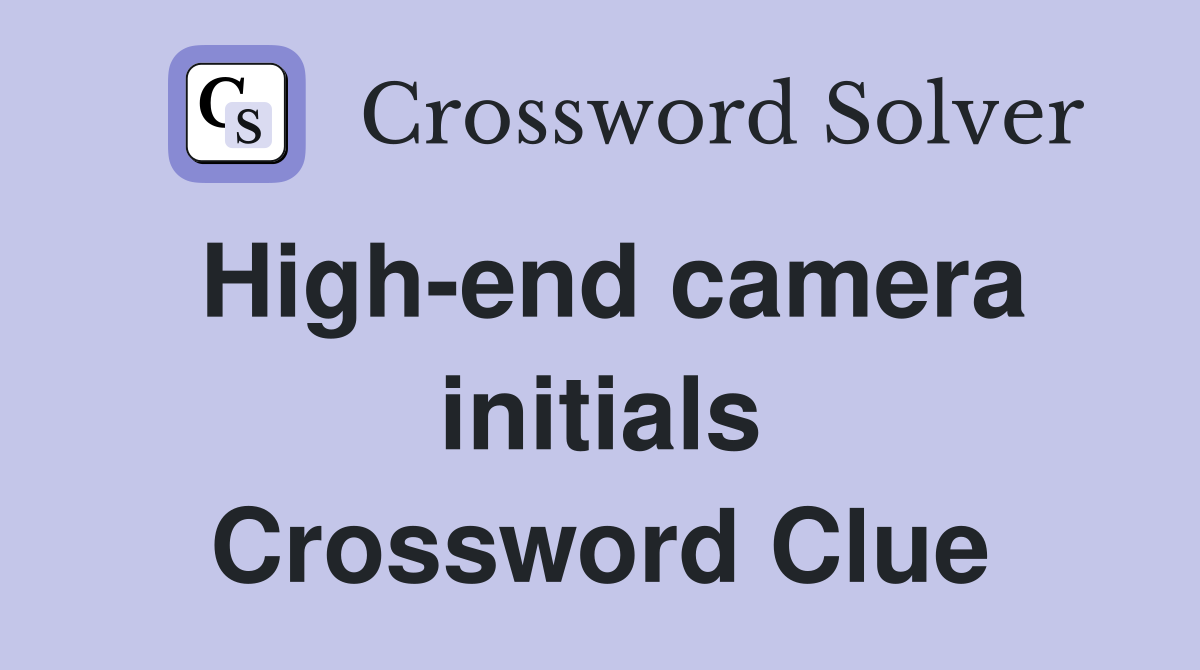 High-end camera initials Crossword Clue