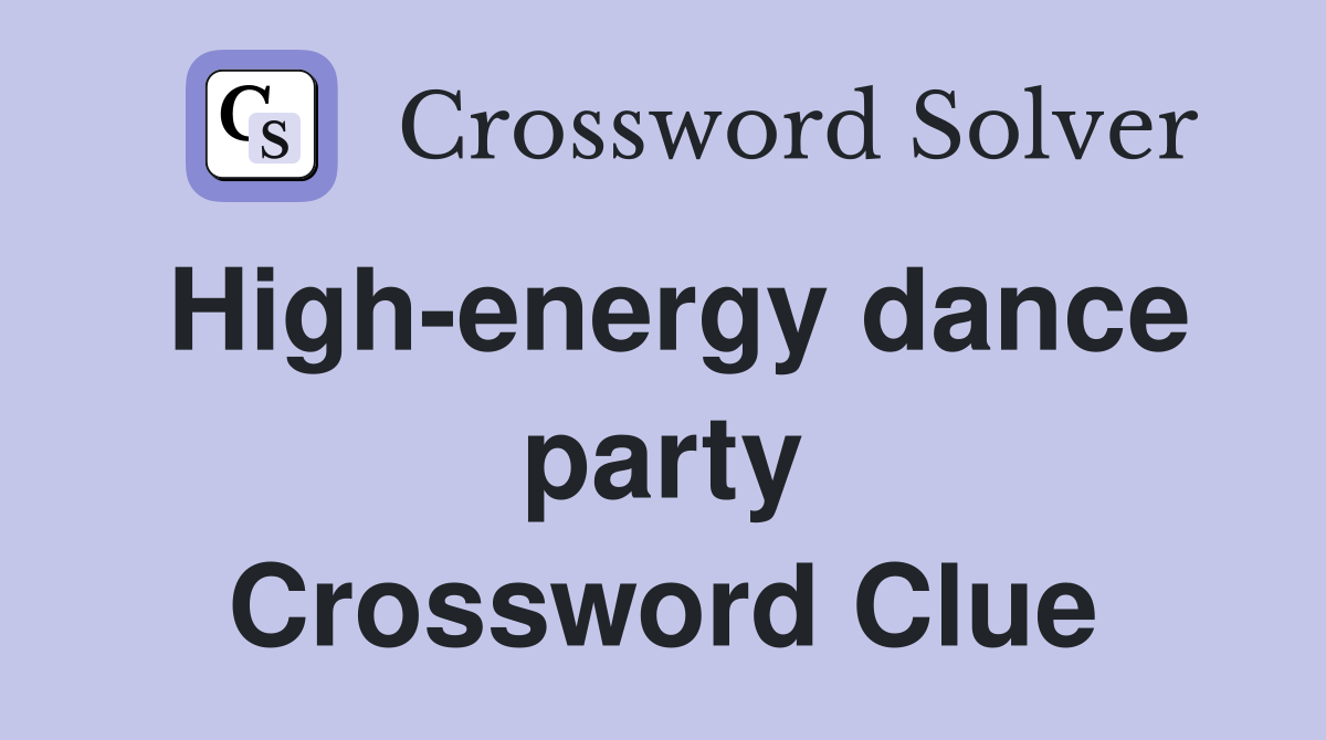 High-energy dance party Crossword Clue