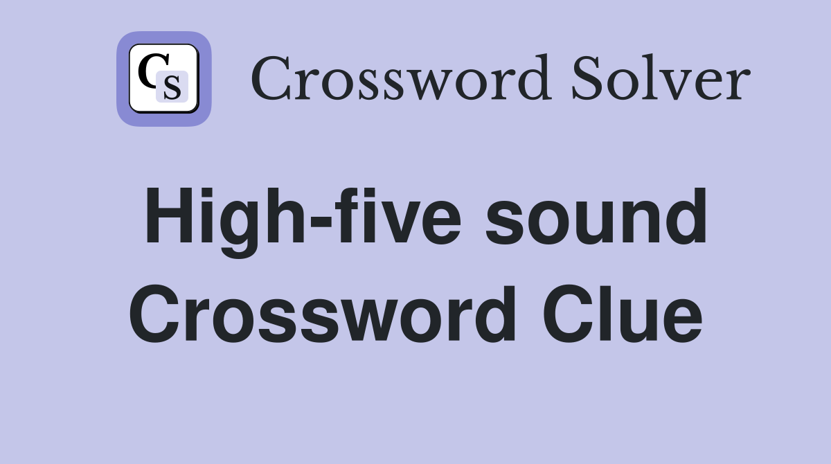 High-five sound Crossword Clue