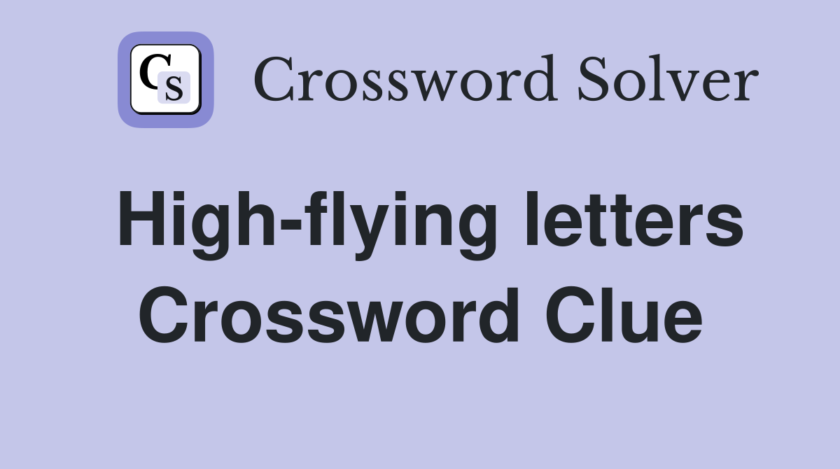 High-flying letters Crossword Clue