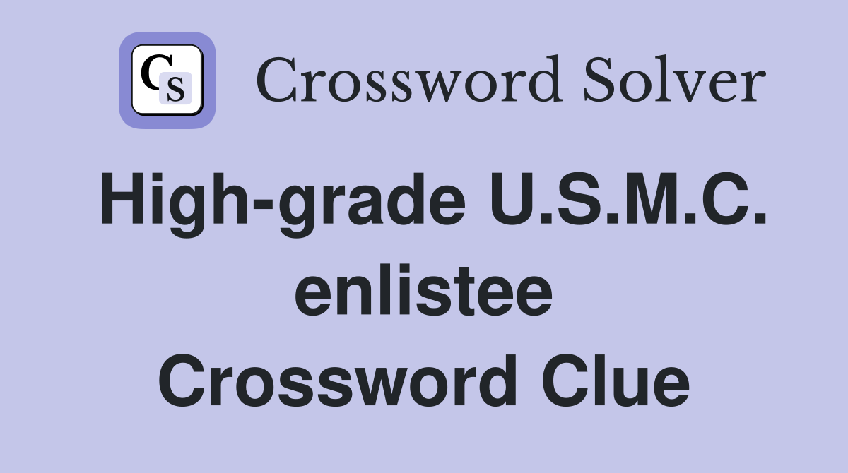 High-grade U.S.M.C. enlistee Crossword Clue