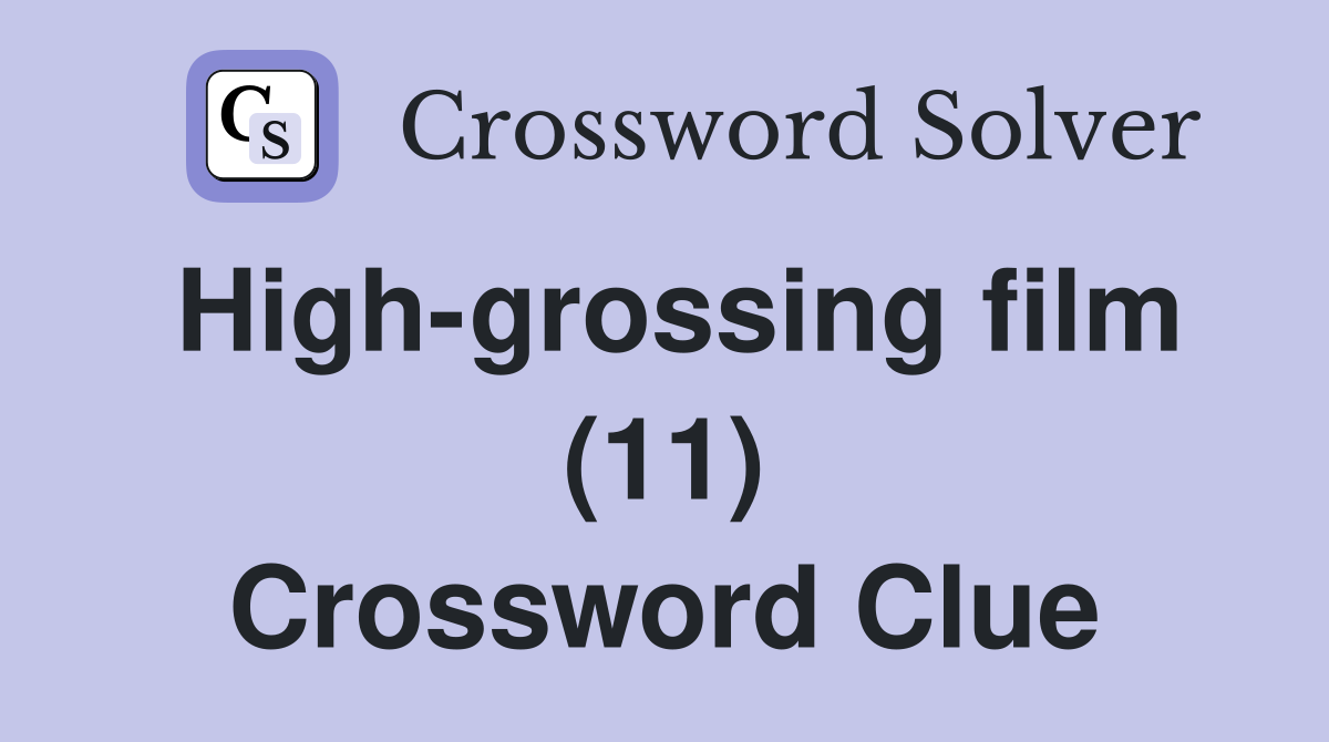High-grossing film (11) Crossword Clue