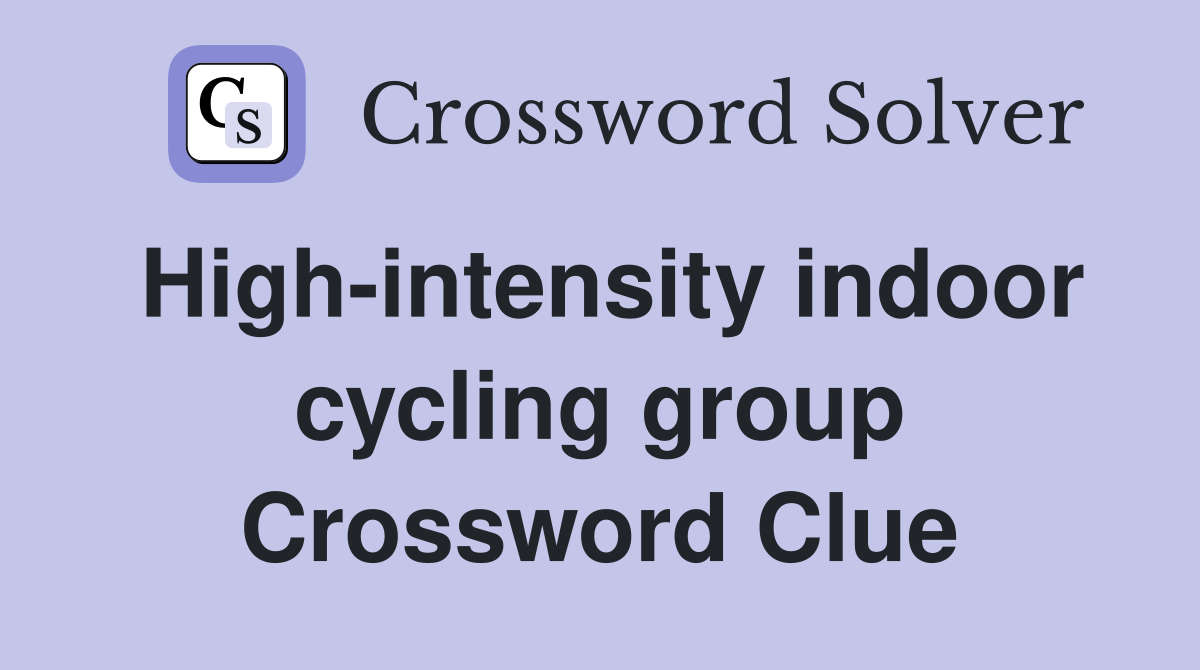High-intensity indoor cycling group Crossword Clue