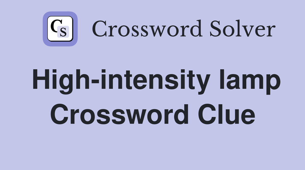 High-intensity lamp Crossword Clue