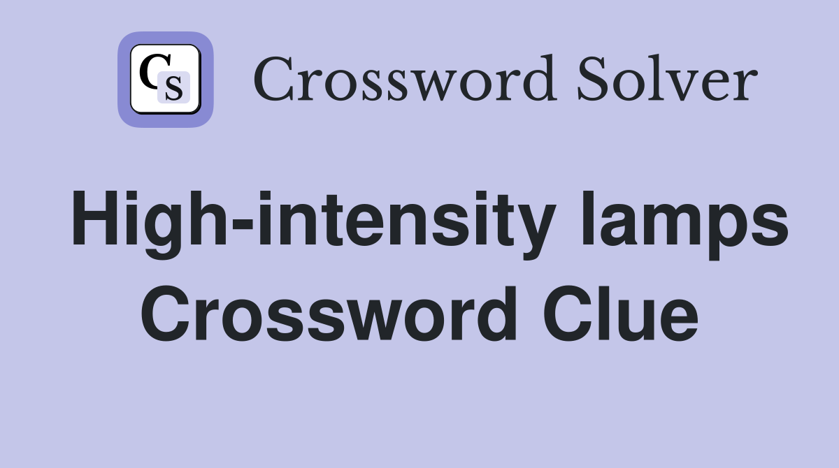 High-intensity lamps Crossword Clue