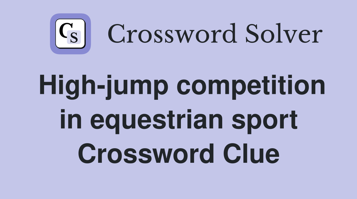 High-jump competition in equestrian sport Crossword Clue