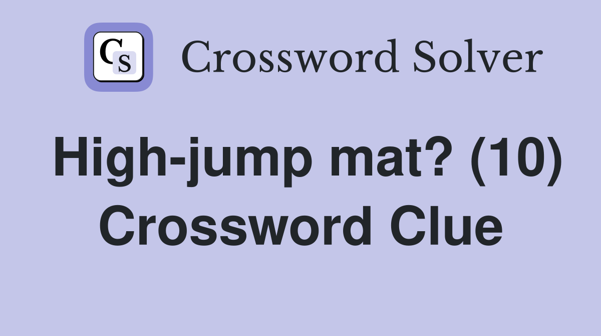 High-jump mat? (10) Crossword Clue